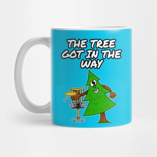Disc Golf The Tree Got In The Way Mug